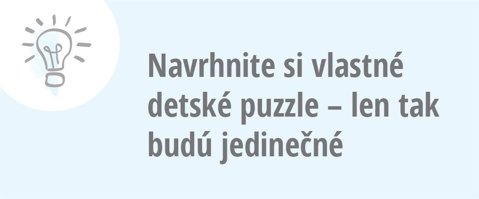 Navrhnite si vlastné detské puzzle - len tak budú jedinečné